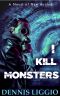 [Nowak Brothers 01] • I Kill Monsters